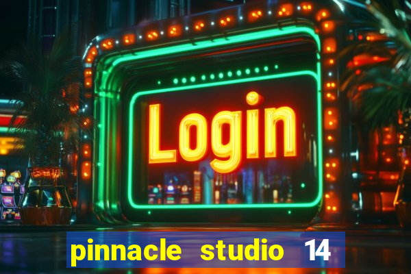 pinnacle studio 14 download portugues completo + serial